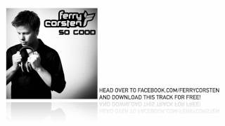 Ferry Corsten  So Good Free download [upl. by Ainitsirhc]