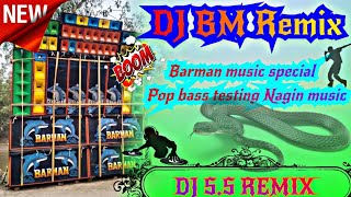 Barman music special pop bass testing Nagin music 🔥 DJ BM Remix 💫 dance mix BxMusicStudio420 [upl. by Alih]