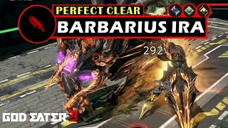 Barbarius Ira Perfect Clear Short Blade  God Eater 3 [upl. by Netsrijk]