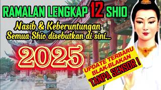 RAMALAN LENGKAP 12 SHIO 2025 NASIB dan KEUANGAN [upl. by Nobel]