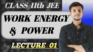 Work Energy and Power  Class 11  Lecture 01  JEE Mains  NEET  PYQs Covered [upl. by Nylrad]