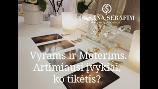 VYRAMS IR MOTERIMS ARTIMIAUSI ĮVYKIAI KO TIKĖTIS [upl. by Standing763]