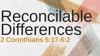 Authentic A Study in 2 Corinthians  Reconcilable Differences [upl. by Merl]