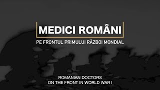 Medici români pe frontul Primului Război Mondial [upl. by Mlohsihc]