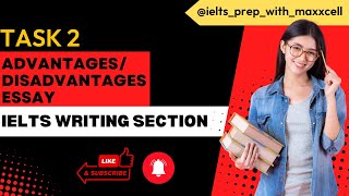 IELTS AdvantagesDisadvantages Essay Writing  IELTS Preparation with Maxxcell Institute ieltsstudy [upl. by Rosenkrantz181]