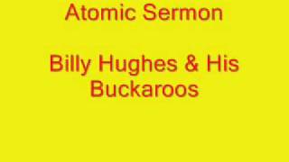 Billy Hughes amp His Buckaroos  Atomic Sermon [upl. by Haida49]