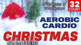 Aerobic And Cardio Christmas Session 🎄🎄 Workout amp Fitness 135150 Bpm32 Count 💥💥💥 [upl. by Veda386]