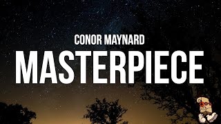 Conor Maynard  Masterpiece Lyrics [upl. by Arias]