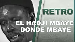 RETRO EL HADJI MBAYE DONDE MBAYE [upl. by Pasquale373]