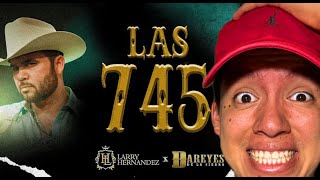 Larry Hernandez X Los Dareyes De La Sierra  Las 745 Video Oficial  REACCIÓN [upl. by Fugere]