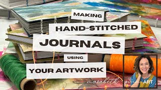 Mixed Media Art Making HandStitched Journals Using Your Own Artwork [upl. by Decato]