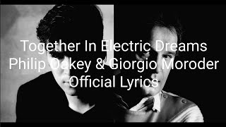 Together In Electric Dreams  Philip Oakey amp Giorgio Moroder  Official lyrics [upl. by Annirac155]