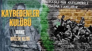 Wake I Kaybedenler Kulübü I Müzik Klibi [upl. by Seitz811]