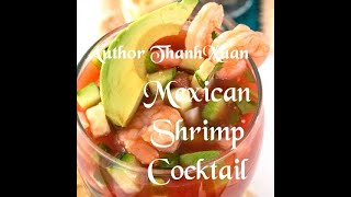 Mexican Shrimp Cocktail  Cutshaws Kitchen  Author ThanhXuan [upl. by Ayekram807]