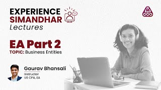 EA Part 2  Business Entities  Experience Simandhar [upl. by Aitropal]