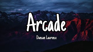 Arcade  Duncan Laurence Lyrics [upl. by Alyakam]