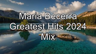 Maria Becerra Greatest Hits 2024 Mix  Full Album  Best New Songs Compilation [upl. by Harbot975]