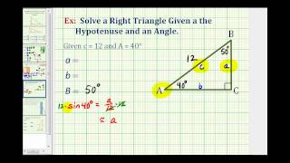 Solve a Right Triangle Given an Angle and the Hypotenuse [upl. by Ondine]