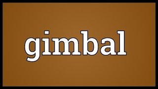 Gimbal Meaning [upl. by Roma]