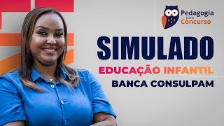 Simulado Educação Infantil  Banca Consulpam  Pedagogia para Concurso [upl. by Zebapda650]