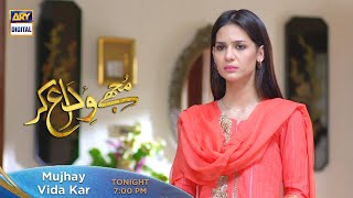 Mujhay Vida Kar Tonight at 700 PM only on ARY Digital [upl. by Pucida]