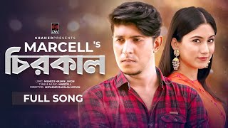 Chirokal Full Song  চিরকাল  Marcell  Tawsif Mahbub  Safa Kabir  MR Aryan  Bangla Song 2021 [upl. by Plotkin]