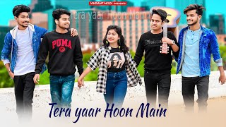 Tera Yaar Hoon Main  A true friendship story ❣️ Heart touching 🥺 Arijit Singh  Vikrant Modi [upl. by Nelrac]