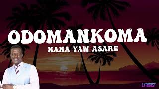 NANA YAW ASARE ODOMANKOMAlyrics [upl. by Longan851]