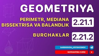 Geometriya 2Dars 2211 Perimetr Mediana Bissektrisa va Balandlik 2212 Burchaklar [upl. by Nirrac]