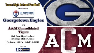 High School Football  Georgetown Eagles vs AampM Consolidated Tigers  09222023 [upl. by Alhan819]