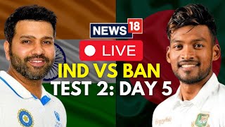 India Vs Bangladesh LIVE  India Vs Bangladesh Live Score 2nd Test Day 5  N18L  Live News [upl. by Netnerb357]