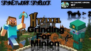 GRINDING FOR MINION  Hypixel Skyblock MCPE  Part 2  chapati gamerfleet minecraft [upl. by Roach]