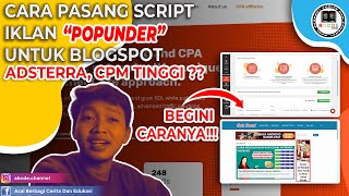 Apa itu Adsterra  Cara Pasang Iklan Popunder Pada Blogspot  Adsterra [upl. by Jochbed]