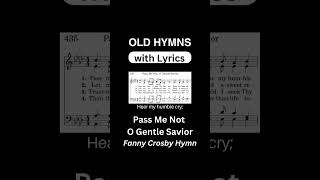 Pass Me Not O Gentle Savior old hymn oldhymns hymnswithlyrics shorthymn hymnlyrics fannycrosby [upl. by Aniara]