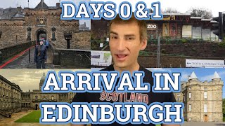 Days 0 amp 1 Arrival in Edinburgh [upl. by Adnovad]