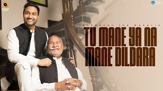 Tu Mane Ya Na Mane Dildara  Legendary The Wadalis  Ustad Puran Chand Wadali amp Lakhwinder Wadali [upl. by Rolph]