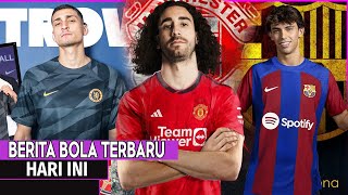 MU Gaet Marc Cucurella😱RESMI❗Djordje Petrovic Gantikan Kepa🤝Joao Felix Diizinkan Gabung Barca💥 [upl. by Rutger]