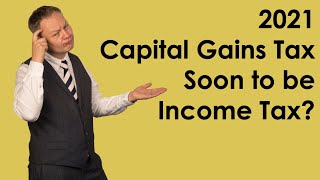 Capital Gains Tax replaced by income tax in 2021 [upl. by Yerocaj]