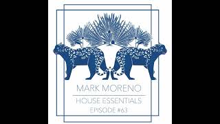 House Essentials Episode 63 DJMarkMoreno music [upl. by Veleda934]