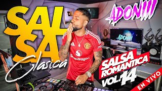 SALSA CLASICA VOL 14 🥁 SALSA ROMANTICA MIX  MEZCLADA EN VIVO POR DJ ADONI [upl. by Dnomso]