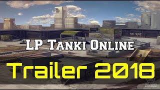 Трейлер канала LP Tanki Online 2018 [upl. by Shawna]