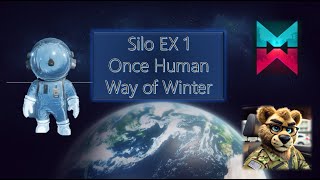 IOnce Human  Silo EX 1  Way of Winter  Hydronaut Fish [upl. by Naruq]