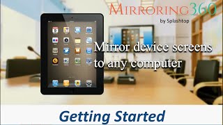 Mirroring360 by Splashtop  Getting Started [upl. by Phebe]