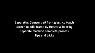 How to separate Samsung S9 glass lcd touch screen middle frame freezer glass frame cutting machine [upl. by Nnylear15]