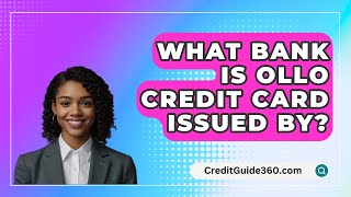 What Bank Is Ollo Credit Card Issued By  CreditGuide360com [upl. by Inahpets275]