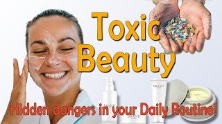 Toxic Beauty The Hidden Threat in Your Daily Routine [upl. by Nafets331]