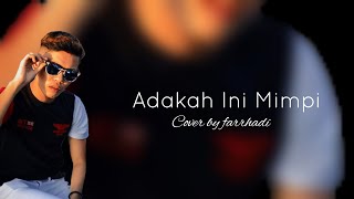 Adakah Ini Mimpi  cover by farrhadi [upl. by Runstadler]