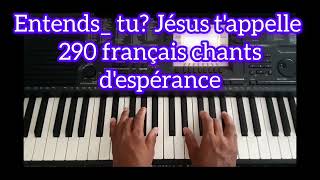 Entendstu  Jésus tappelle290 français chants despérance Piano tutorial EbMBb BbMD F7A [upl. by Howes]