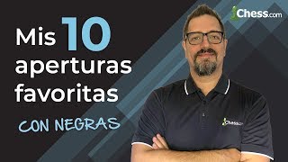 Mis 10 APERTURAS de AJEDREZ favoritas con NEGRAS [upl. by Otsuj]