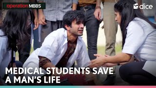 Dice Media  Medical Students Save A Mans Life  Operation MBBS ft Ayush Mehra Anshul Chauhan [upl. by Varuag60]